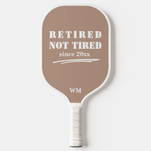 Funny Retired not Tired Year Initials Khaki White Pickleball Paddle