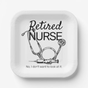 Funny Retired Nurse Don't Want to Look Retirement Paper Plate