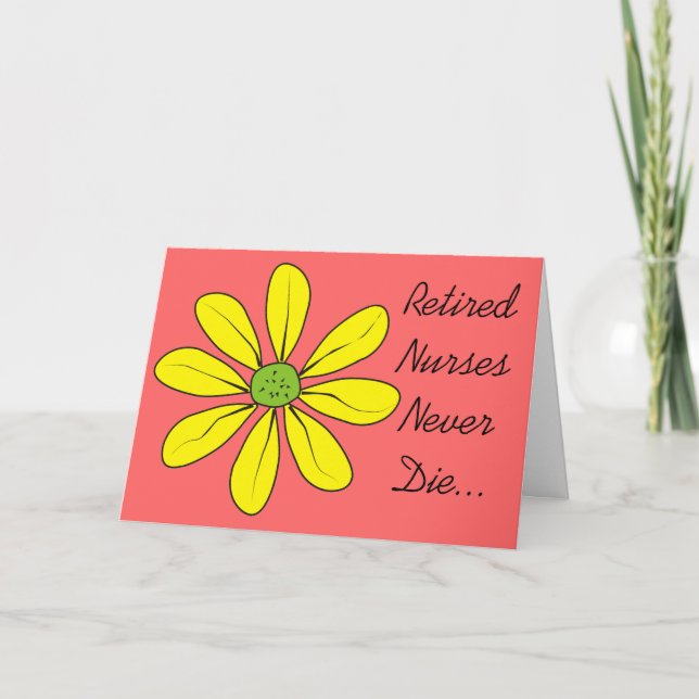 Funny Retired Nurse Greeting Card (Front)