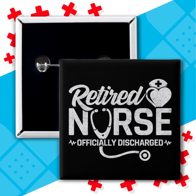 Funny Retired Nurse Joke Nursing Retirement 2 Inch Square Button (Creator Uploaded)