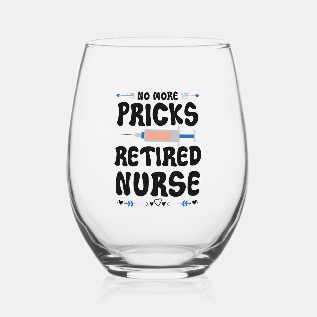 Funny Retired nurse- Nursing Retirement Party Gag  Stemless Wine Glass (Front)
