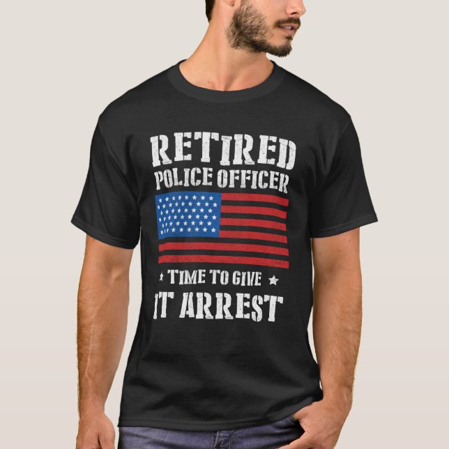 Funny Retired Police Officer Patriot Gift T-Shirt (Front)