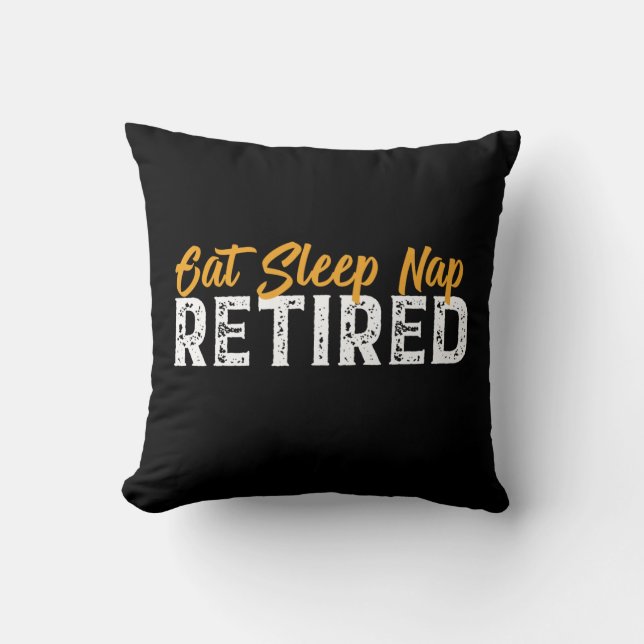 Funny Retired Retirement Gift Eat Sleep Nap Throw Pillow (Front)