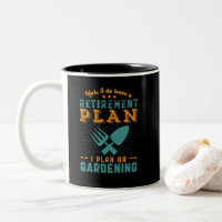 Funny Retired Retirement Plan Gardening My Garden