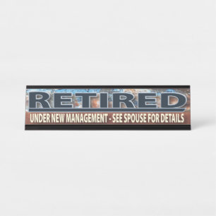 Funny Retired Retirement Redundant New Management Desk Name Plate