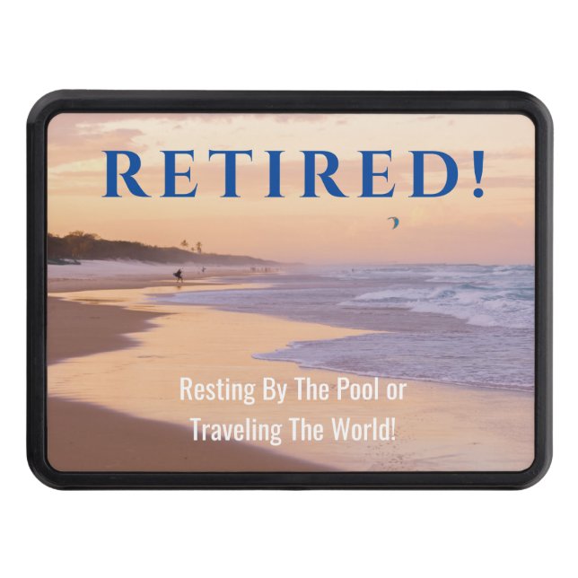 Funny Retired, Sunset Beach, DIY Message Trailer Hitch Cover (Front)