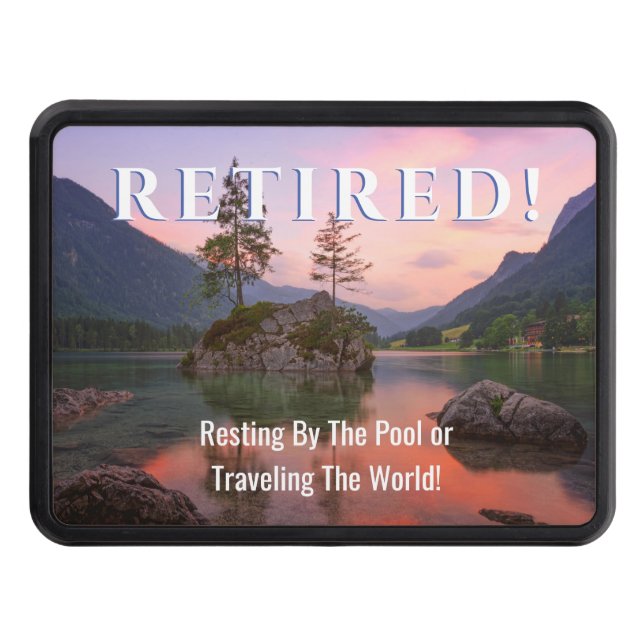 Funny Retired, Sunset Lake, DIY Message Trailer Hitch Cover (Front)