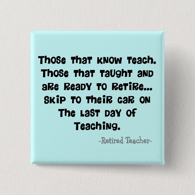 Funny Retired Teacher Gifts 2 Inch Square Button (Front)