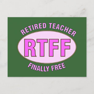 Funny Retired Teacher (RTFF) Gifts Postcard