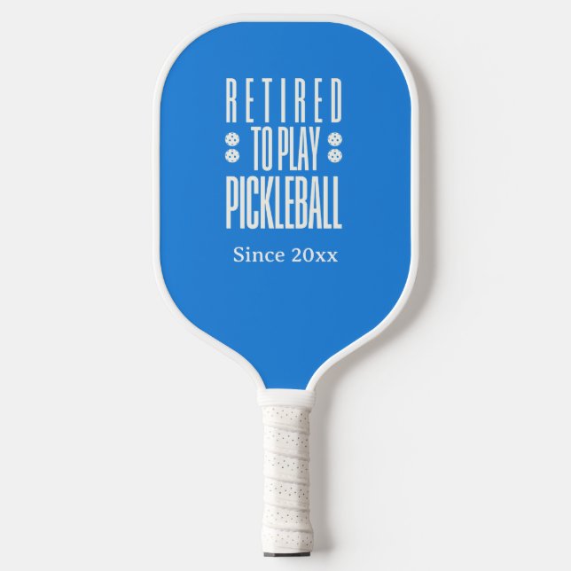 Funny Retired to Play Pickleball Year Blue White Pickleball Paddle (Front)