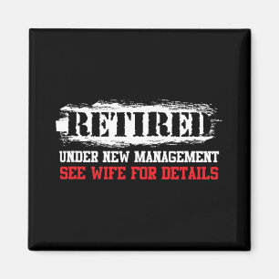 Funny Retired Under New Management See Wife For De Magnet