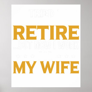 Funny Retiree Gift I Tried to Retire But Now I Wor Poster