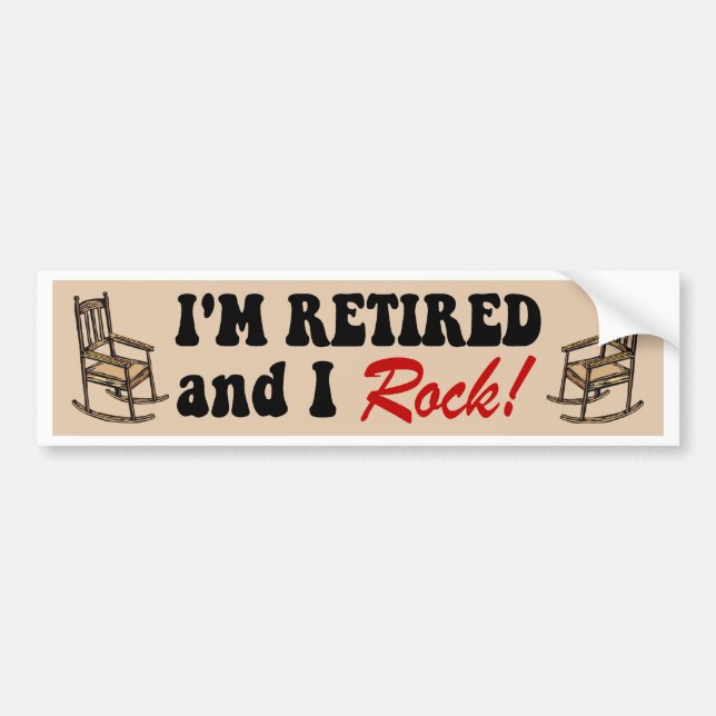 Funny retirement bumper sticker (Front)
