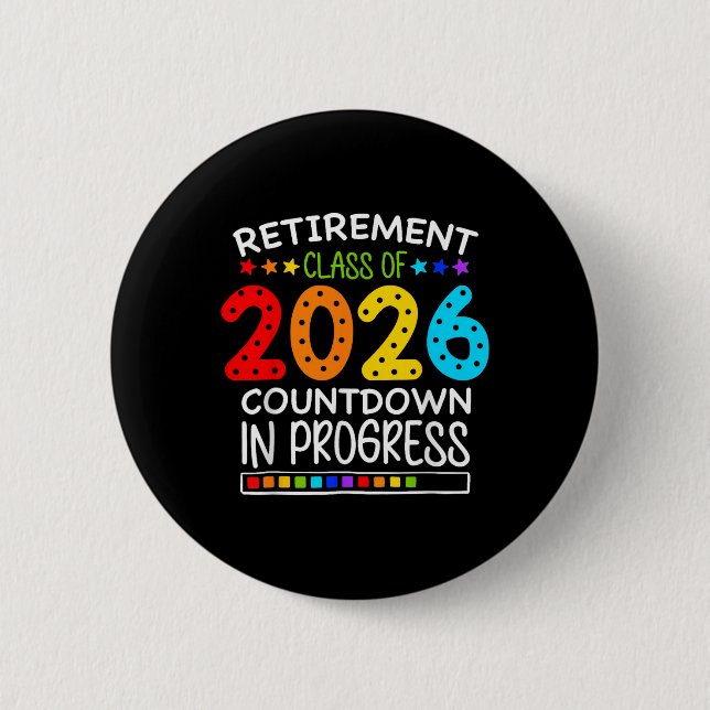 Funny Retirement Cl Of 2026 Countdown In Progress  2 Inch Round Button (Front)
