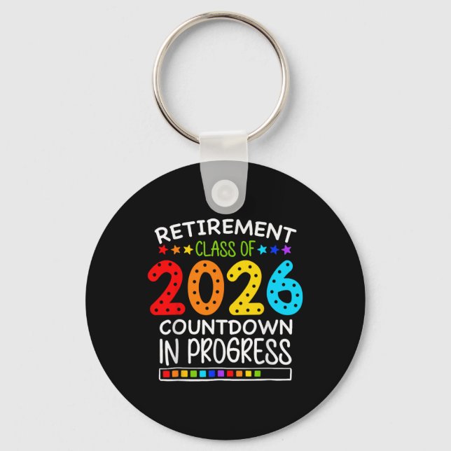 Funny Retirement Cl Of 2026 Countdown In Progress  Keychain (Front)