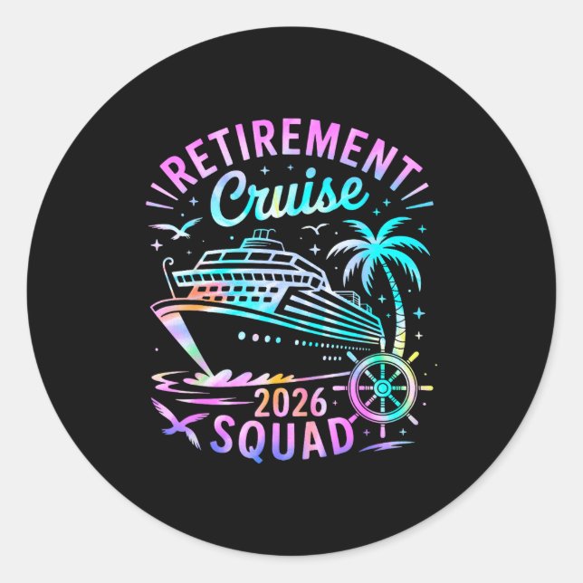 Funny Retirement Cruise 2026 Squad Tie Dye Retired Classic Round Sticker (Front)