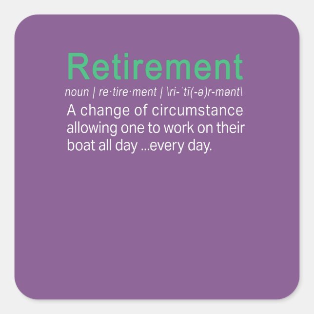 Funny retirement definition work on boat square sticker (Front)