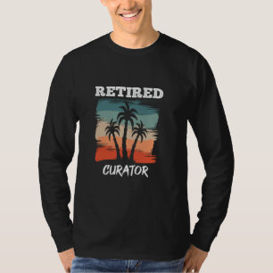 Funny Retirement Design for Curator T-Shirt