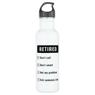 Funny Retirement Gag Humour Retired Not My Problem 710 Ml Water Bottle