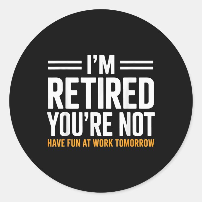 Funny Retirement Gift For Men Women Retirement Par Classic Round Sticker (Front)