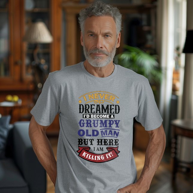 Funny Retirement Gift Grumpy Old Man T-Shirt (Creator Uploaded)