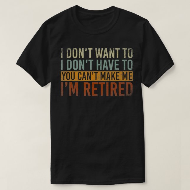 Funny Retirement Gift Idea Pension Retired  T-Shirt (Design Front)