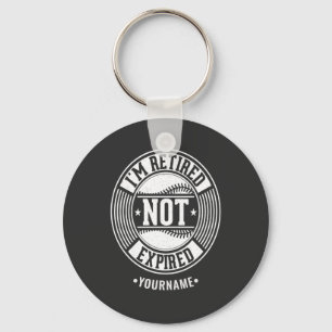 Funny Retirement Gift I'm Retired NOT Expired Keychain