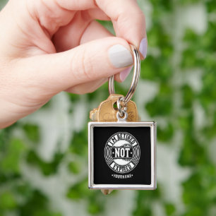 Funny Retirement Gift I'm Retired NOT Expired Keychain