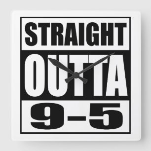 Funny Retirement Gift Straight Outta 9-5 Square Wall Clock