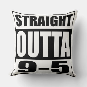 Funny Retirement Gift Straight Outta 9-5 Throw Pillow
