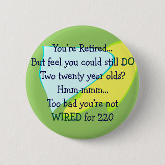 Funny Retirement gifts 2 Inch Round Button