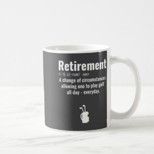 Funny Retirement Golf Quote Retired Golfers Golfin Coffee Mug