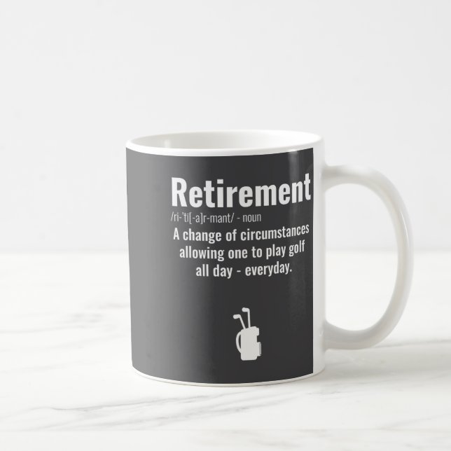 Funny Retirement Golf Quote Retired Golfers Golfin Coffee Mug (Right)