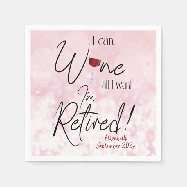 Funny Retirement I Can Wine All I Want Napkin (Front)