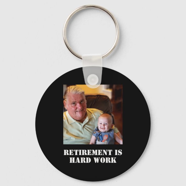 Funny Retirement Is Hard Work Quote Grandpa Photo  Keychain (Front)