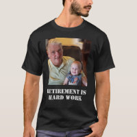 Funny Retirement Is Hard Work Quote Grandpa Photo