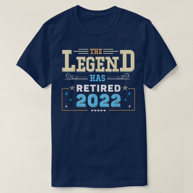 Funny Retirement Legend Has Retired Since 2022 Dad T-Shirt (Design Front)