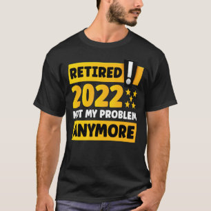 Funny Retirement Men Dad Retiring Party Humour Lov T-Shirt