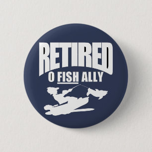 Funny retirement of a fisherman  T-Shirt 2 Inch Round Button
