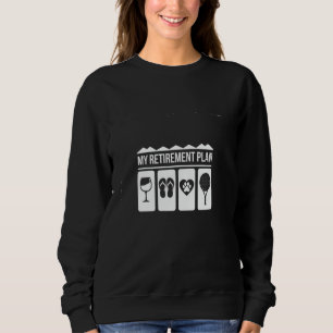 Funny Retirement Pickleball Plan Wine Dog Lover Me Sweatshirt