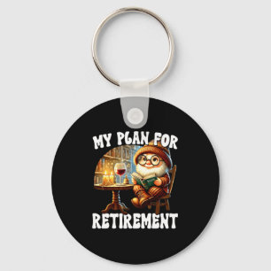 Funny Retirement Plan For Retired Mom Wine And Rea Keychain