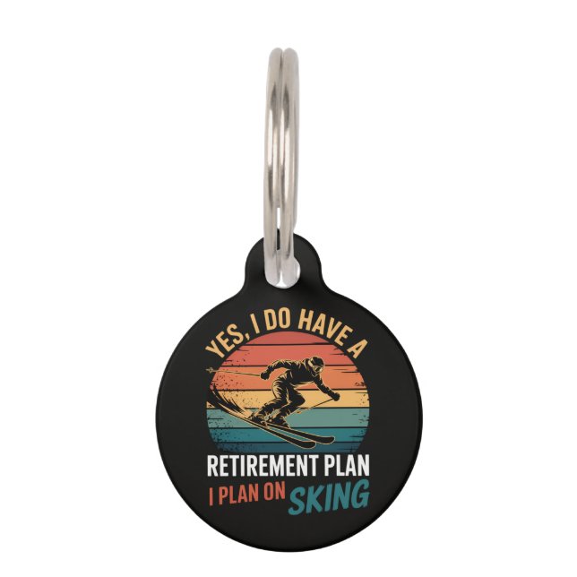 Funny Retirement Plan Ski Retiring Pet Tag (Front)