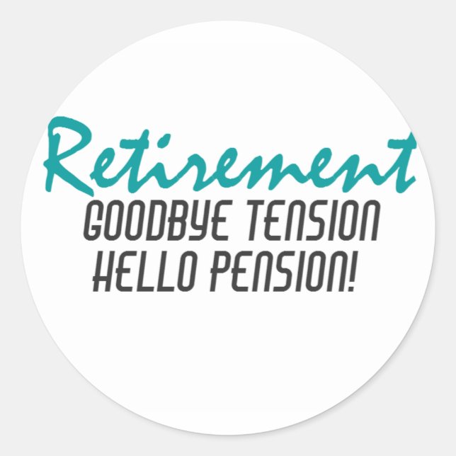 Funny Retirement Quote Classic Round Sticker (Front)