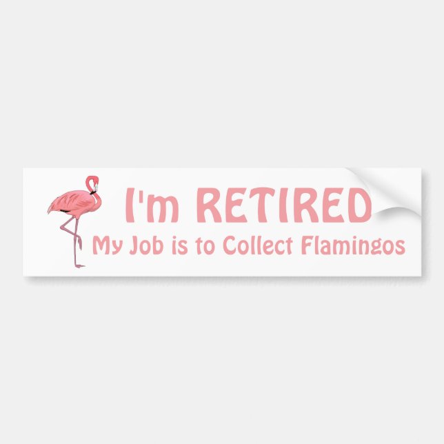 Funny Retirement Quote Lawn Flamingo Bumper Sticker (Front)