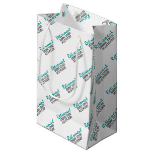 Funny Retirement Quote Small Gift Bag