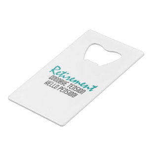 Funny Retirement Quote Wallet Bottle Opener