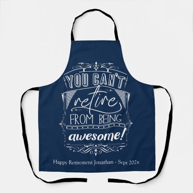 Funny Retirement Retire Awesome Quote Apron (Front)