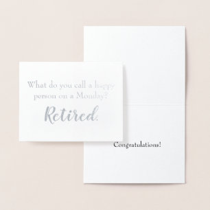 Funny Retirement Retire Happy Person on a Monday  Foil Card