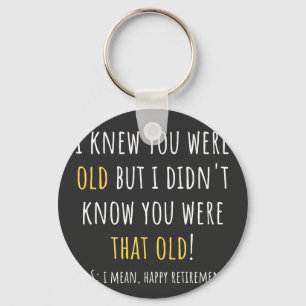 funny retirement, retired, retired teacher, retire keychain
