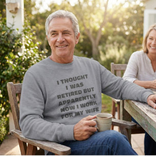 Funny Retirement Retiree Humour Husband Wife Sweatshirt